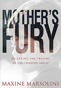 Mother’s Fury: Releasing the Trauma of Childhood Abuse